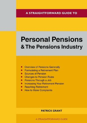 A Straightforward Guide To Personal Pensions And The Pension Industry: Revised Edition 2022