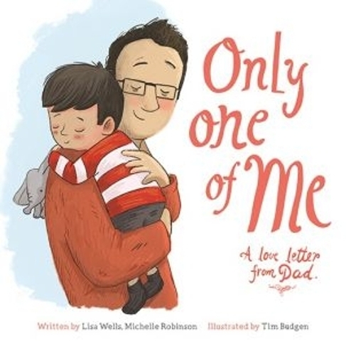 Only One of Me: A Love Letter From Dad: (Only One of Me 2)