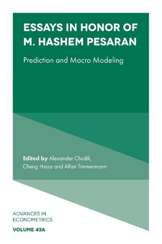 Essays in Honor of M. Hashem Pesaran: Prediction and Macro Modeling (Advances in Econometrics)