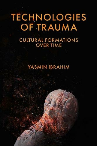 Technologies of Trauma: Cultural Formations Over Time