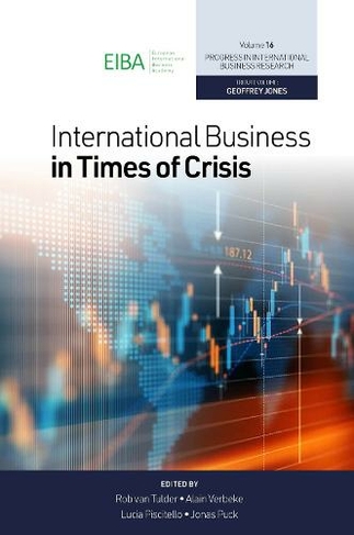 International Business in Times of Crisis: (Progress in International Business Research)