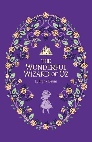 The Wonderful Wizard of Oz: (The Complete Children's Classics Collection 3)