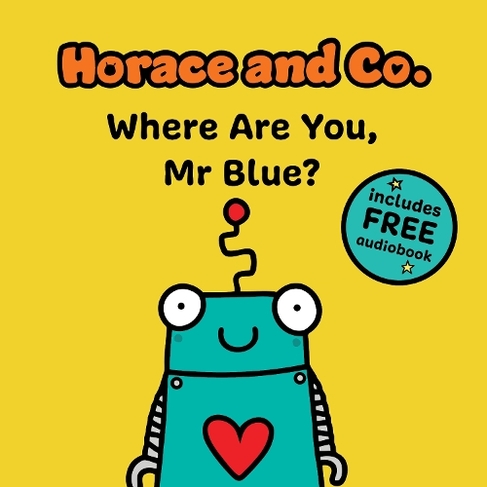 Horace & Co: Where are you, Mr. Blue?: (Horace & Co 2)