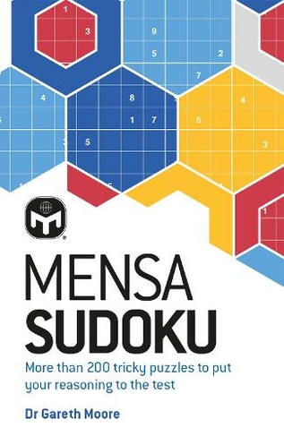 Mensa Sudoku: Put your logical reasoning to the test with more than 200 tricky puzzles to solve (New Edition)