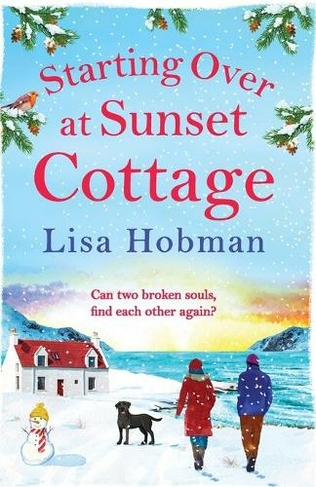 Starting Over At Sunset Cottage: A warm, uplifting read from Lisa Hobman for 2022