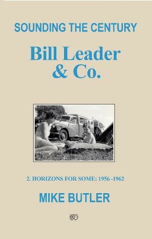 Sounding the Century: Bill Leader & Co: 2 - Horizons For Some 1956-1962