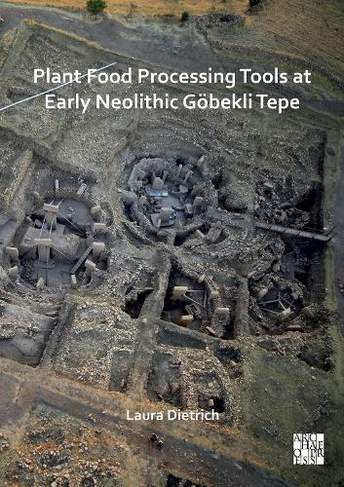 Plant Food Processing Tools at Early Neolithic Goebekli Tepe