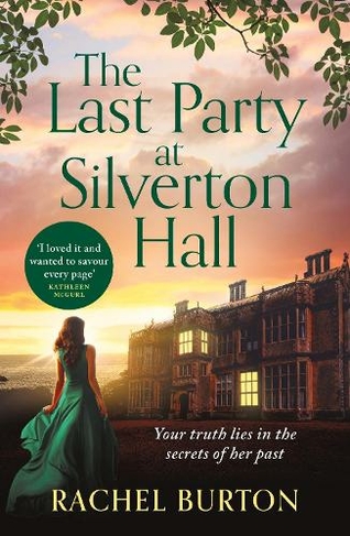 The Last Party at Silverton Hall: A tale of secrets and love - the perfect escapist read for summer 2023!