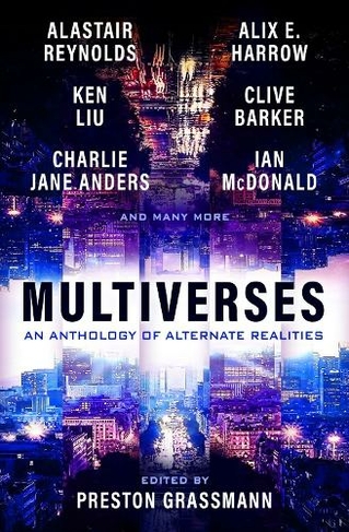 Multiverses: An Anthology of Alternate Realities