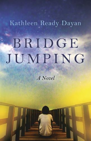 Bridge Jumping: A Novel