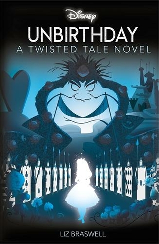 Disney Alice in Wonderland: Unbirthday: (Twisted Tales)