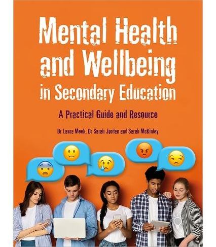 Mental Health and Wellbeing in Secondary Education: A Practical Guide and Resource