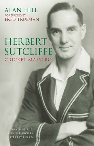 Herbert Sutcliffe: Cricket Maestro (2nd edition)