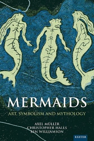 Mermaids: Art, Symbolism and Mythology