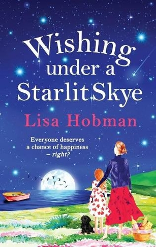 Wishing Under a Starlit Skye: The brand new uplifting, heartwarming read from Lisa Hobman for 2022