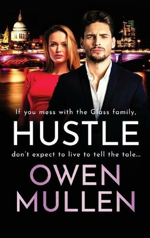 Hustle: A BRAND NEW action-packed, page-turning thriller from Owen Mullen for 2022 (The Glass Family)