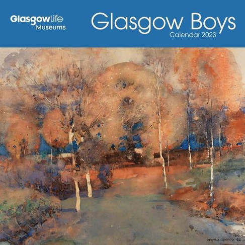 Glasgow Museums: Glasgow Boys Wall Calendar 2023 (Art Calendar): (New edition)