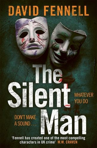 The Silent Man: The brand new crime thriller from the acclaimed author of The Art of Death