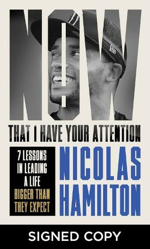 Now That I have Your Attention: 7 Lessons in Leading a Life Bigger Than They Expect (Signed Edition)