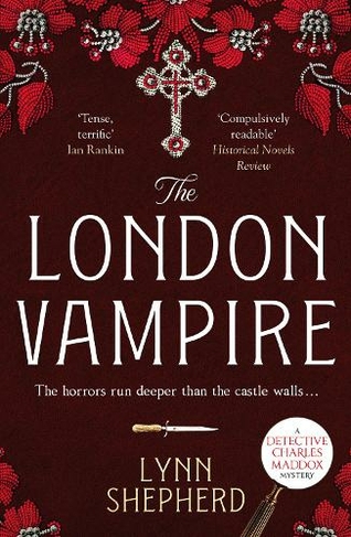 The London Vampire: A pulse-racing, intensely dark historical crime novel (Detective Charles Maddox)