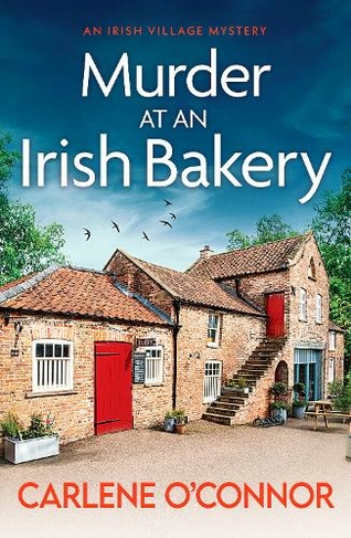 Murder at an Irish Bakery: An utterly charming cosy crime novel (An Irish Village Mystery)