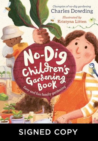 The No-Dig Children's Gardening Book (Signed Edition: Bookplates)