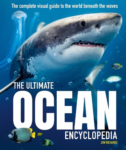 The Ultimate Ocean Encyclopedia: The complete visual guide to ocean life (Ultimate Encyclopedia)