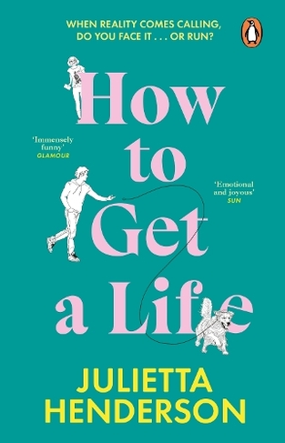 How to Get a Life: The feel-good and heart-warming read from the Richard and Judy Book Club author