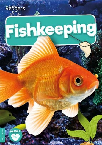 Fishkeeping: (BookLife Non-Fiction Readers)