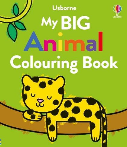 My Big Animal Colouring Book: (Big Colouring)