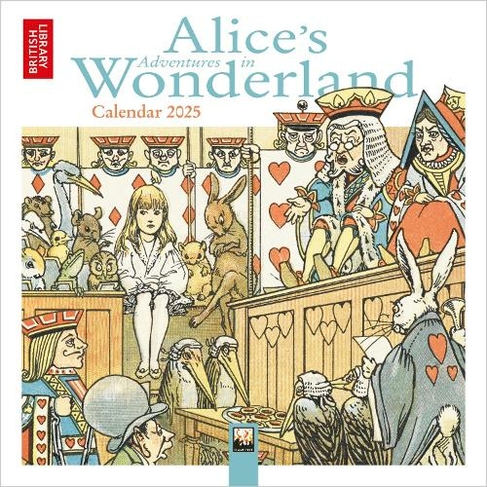British Library: Alice's Adventures in Wonderland Mini Wall Calendar 2025 (Art Calendar): (New edition)