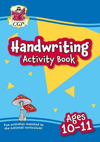 New Handwriting Activity Book for Ages 10-11 (Year 6): (CGP KS2 Activity Books and Cards)