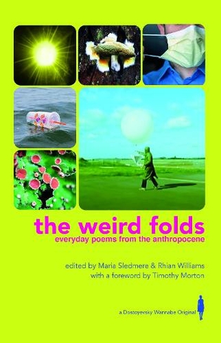 The Weird Folds: Everyday Poems from the Anthropocene
