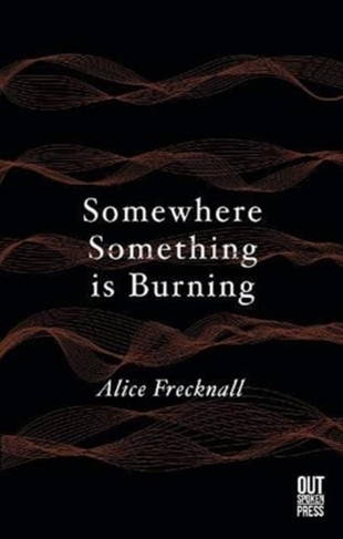 Somewhere Something is Burning