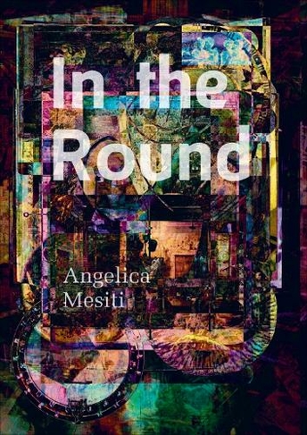 In the Round: Angelica Mesiti