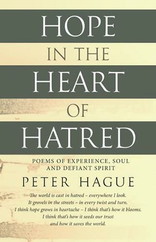 Hope in the Heart of Hatred: Poems of experience, soul and defiant spirit