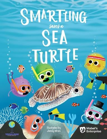 Smartling Saves a Sea Turtle: (The Tingalings, Climate Adventures)