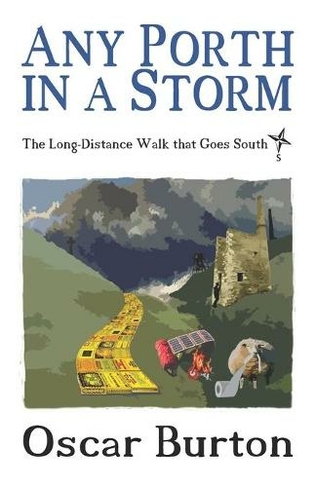 Any Porth in a Storm: The Long-Distance Walk that Goes South