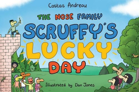 The Nose family Scruffys lucky day