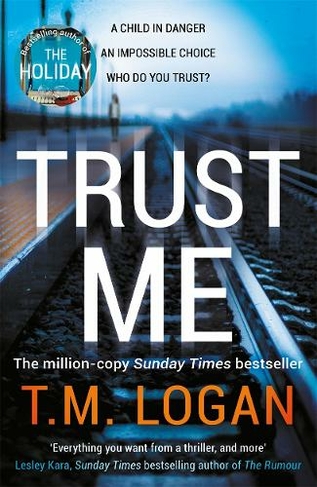 Trust Me: From the author of Netflix hit THE HOLIDAY, a gripping thriller to keep you up all night