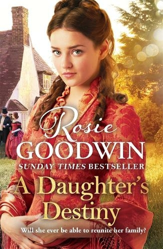A Daughter's Destiny: The heartwarming family tale from Britain's best-loved saga author