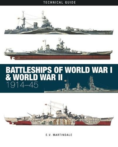 Battleships of World War I & World War II: (Technical Guides)