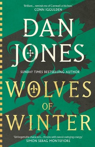 Wolves of Winter: The epic sequel to Essex Dogs from Sunday Times bestseller and historian Dan Jones (Essex Dogs)
