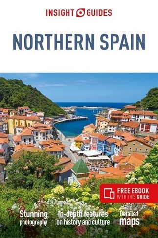 Insight Guides Northern Spain (Travel Guide with Free eBook): (Insight Guides Main Series 4th Revised edition)