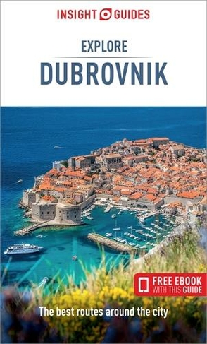 Insight Guides Explore Dubrovnik (Travel Guide with Free eBook): (Insight Guides Explore 3rd Revised edition)