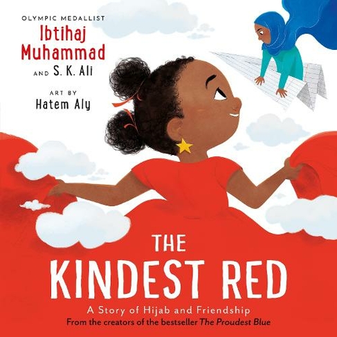 The Kindest Red: A Story of Hijab and Friendship (The Proudest Blue)