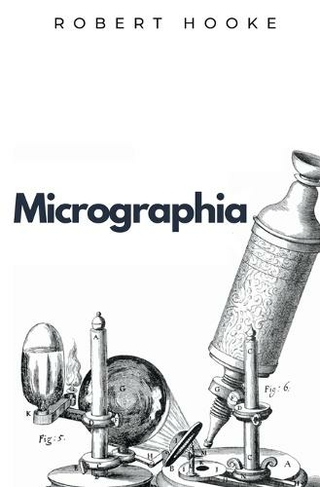 Micrographia: (Ockham Classics 8)