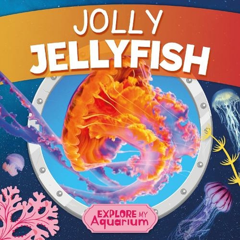 Jolly Jellyfish: (Explore My Aquarium)