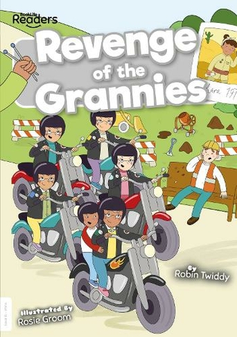 Revenge of the Grannies: (BookLife Readers)
