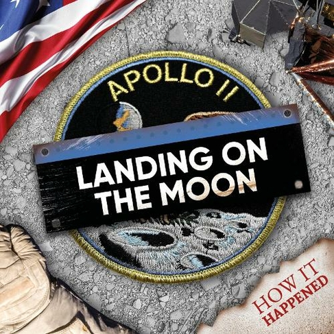 Landing on the Moon: (How It Happened)